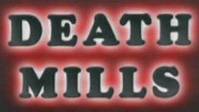 death mills