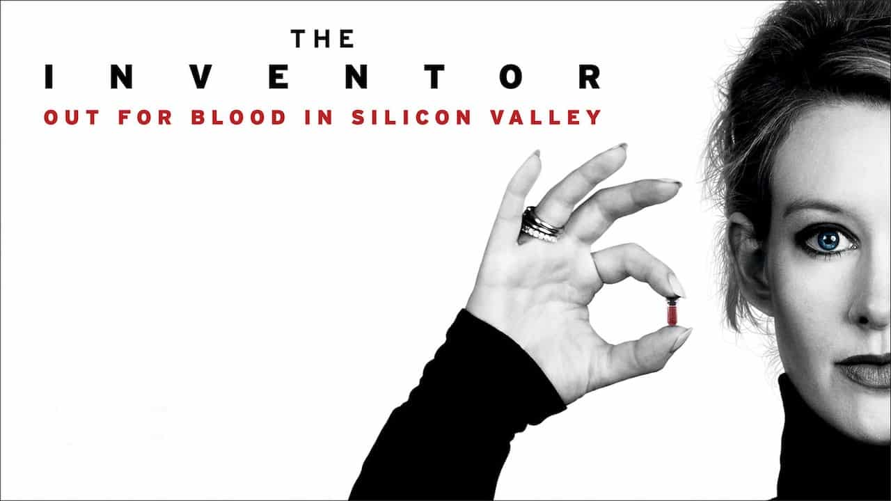 The Inventor Out For Blood In Silicon Valley Създателката: За кръв в Силициевата долина / The Inventor Out for Blood